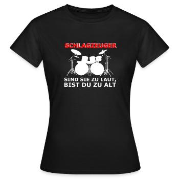 Schlagzeuger Sprüche Laut Musik Lustiges Geschenk - Frauen T-Shirt - Schwarz - Vorne - AI Model Female 172 dark (172cm)