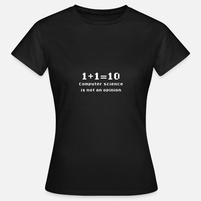 Binary - Computer Science Is Not An Opinion - Women's T-Shirt - black