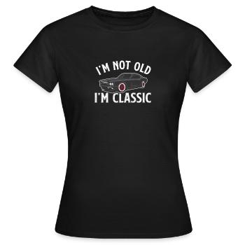 I'N NOT OLD I'M CLASSY - Women's T-Shirt - black - Front - AI Model Female 172 dark (172cm)