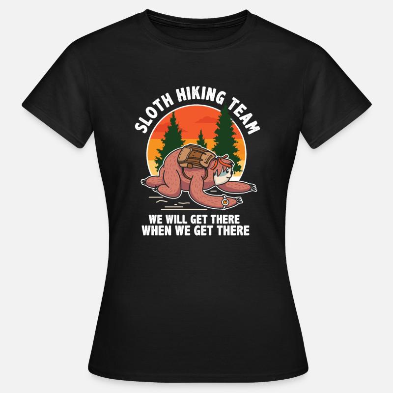 Funny Sloth Joke When Will We Get There Hiker - Women's T-Shirt - black