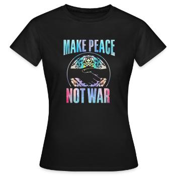 Make Peace Not War new - Frauen T-Shirt - Schwarz - Vorne - AI Model Female 172 dark (172cm)