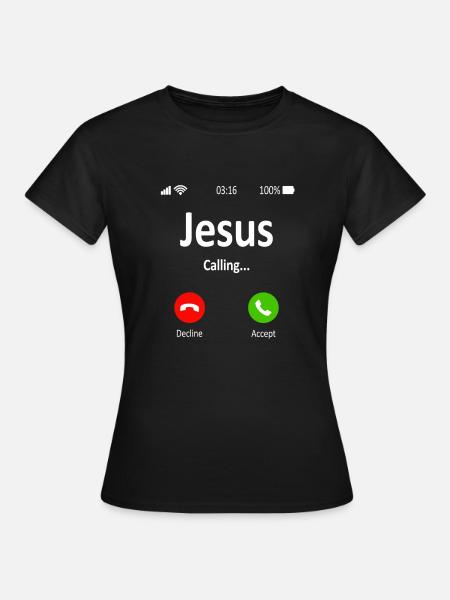 Jesus Is Calling Funny Religious Gift - Women's T-Shirt - black