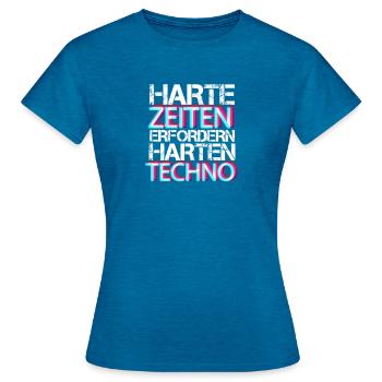 Harte Zeiten erfordern harten Techno Rave Beat - Frauen T-Shirt - Antikblaues Saphir meliert - Vorne - AI Model Female 172 dark (172cm)