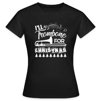 I'll Trombone For Christmas - Women's T-Shirt - black - Front - AI Model Female 172 dark (172cm)