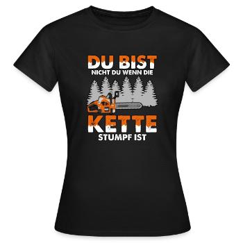 nicht du wenn die Kette Stumpf ist Geschenk - Frauen T-Shirt - Schwarz - Vorne - AI Model Female 172 dark (172cm)