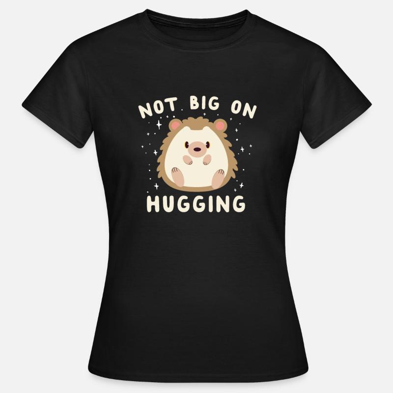 Not big on hugging - Women's T-Shirt - black