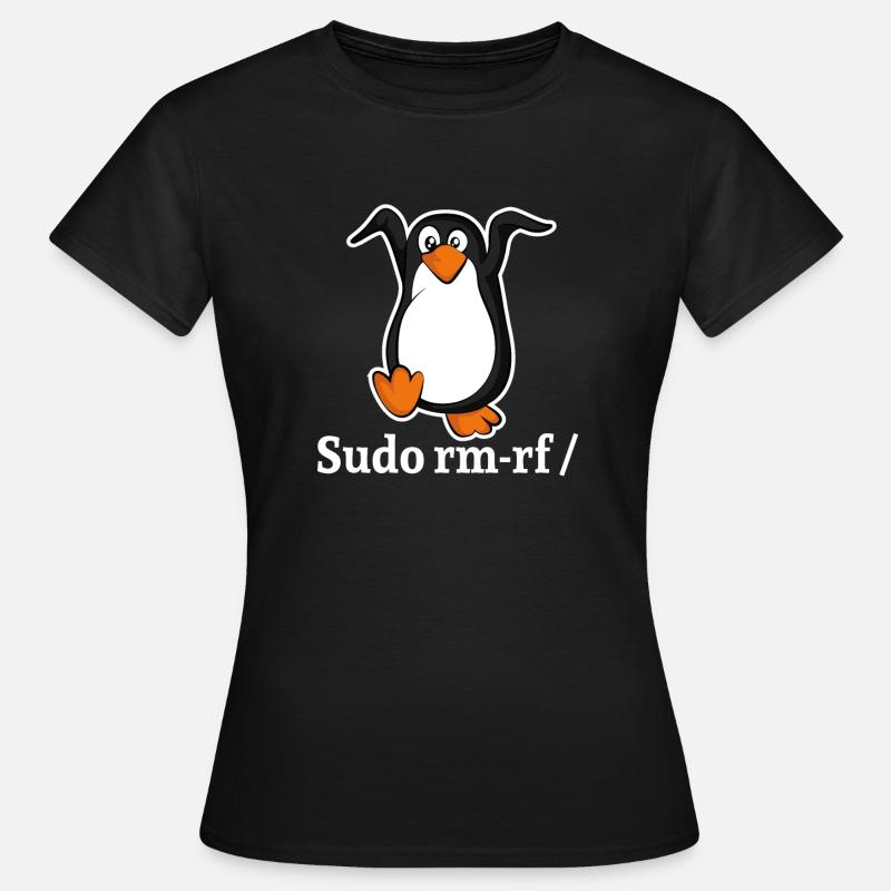 Tux Linux Pinguin Sudo Rm Rf | Computerfreak Hack - Frauen T-Shirt - Schwarz
