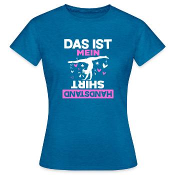 Das Ist Mein Handstand Shirt - Geschenk Turnerin - Frauen T-Shirt - Antikblaues Saphir meliert - Vorne - AI Model Female 172 dark (172cm)