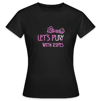 Lass uns mit Seilen spielen BDSM Shibari Bondage Kink Gi - Frauen T-Shirt - Schwarz - Vorne - AI Model Female 172 dark (172cm)