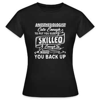 Anesthesiologist Skilled Anesthesiologist - Women's T-Shirt - black - Front - AI Model Female 172 dark (172cm)