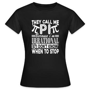 Pi Day They Call Me Pi - T-shirt Femme - noir - Devant - AI Model Female 172 dark (172cm)