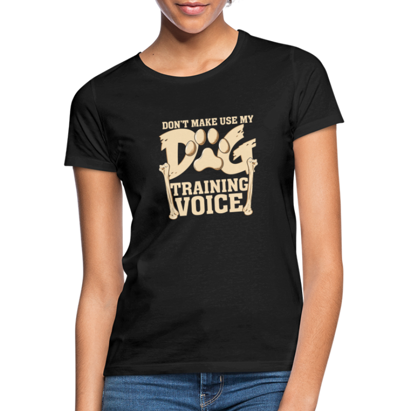 Für Hundetrainer oder Manager Trainings-Stimme - Frauen T-Shirt