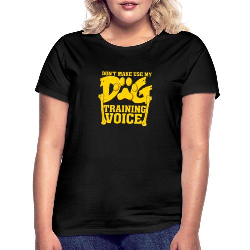 Für Hundetrainer oder Manager Trainings-Stimme - Frauen T-Shirt