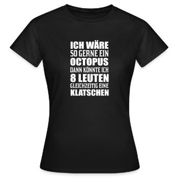ich wäre so gerne ein Octopus. - Frauen T-Shirt - Schwarz - Vorne - AI Model Female 172 dark (172cm)