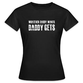 CE QUE DADDY VEUT DADDY OBTIENT - T-shirt Femme - noir - Devant - AI Model Female 172 dark (172cm)