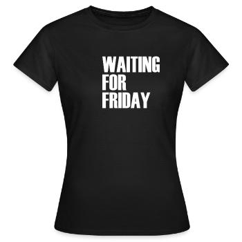WAITING FOR FRIDAY - Women's T-Shirt - black - Front - AI Model Female 172 dark (172cm)