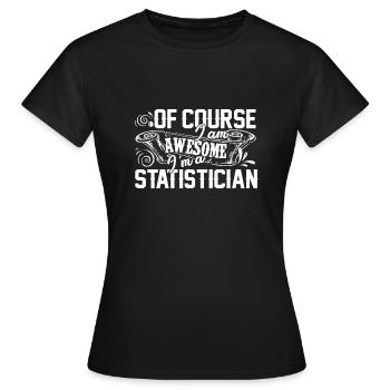 Statistiker Ich bin ein großartiger Statistiker - Frauen T-Shirt - Schwarz - Vorne - AI Model Female 172 dark (172cm)