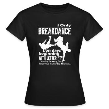 Breakdance Lustiger Breakdance - Frauen T-Shirt - Schwarz - Vorne - AI Model Female 172 dark (172cm)