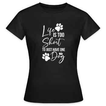 La vie est trop courte pour avoir un seul chien - T-shirt Femme - noir - Devant - AI Model Female 172 dark (172cm)