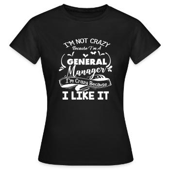 General Manager Crazy General Manager - Frauen T-Shirt - Schwarz - Vorne - AI Model Female 172 dark (172cm)
