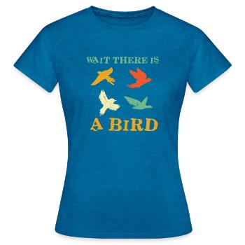 Lustiges Vogelhemd - Vogelbeobachtungsgeschenk - Vogelbeobachter Shir - Frauen T-Shirt - Antikblaues Saphir meliert - Vorne - AI Model Female 172 dark (172cm)