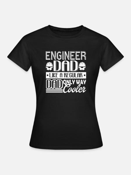 Engineer Engineer Dad - Vrouwen T-shirt - zwart
