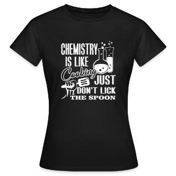 Chemist Chemist Is Like Cooking - Women's T-Shirt - black - Front - AI Model Female 172 dark (172cm)