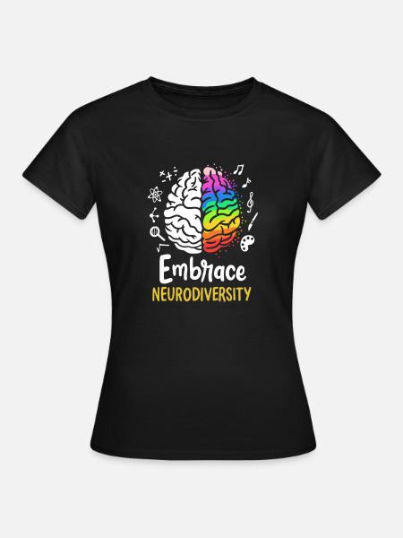 Embrace Neurodiversity - Frauen T-Shirt - Schwarz