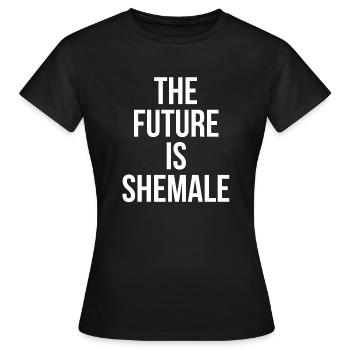 The future is shemale - Women's T-Shirt - black - Front - AI Model Female 172 dark (172cm)