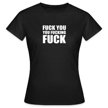 Fuck You You Fucking Fuck Statement - T-shirt Femme - noir - Devant - AI Model Female 172 dark (172cm)