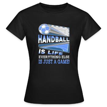 Le handball, c'est la vie, tout le reste n'est qu'un jeu - T-shirt Femme - noir - Devant - AI Model Female 172 dark (172cm)