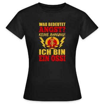Was Bedeutet Angst Keine Ahnung Ich Bin Ossi - Frauen T-Shirt - Schwarz - Vorne - AI Model Female 172 dark (172cm)