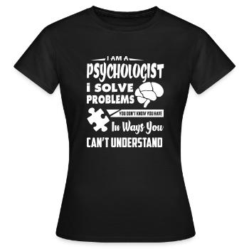 Psychologist I Am A Psychologist - Women's T-Shirt - black - Front - AI Model Female 172 dark (172cm)