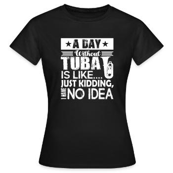 Tuba par jour sans tuba - T-shirt Femme - noir - Devant - AI Model Female 172 dark (172cm)