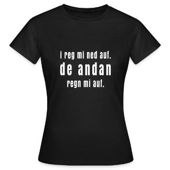MOTTO: i reg mi ned auf de andan regn mi auf - Frauen T-Shirt - Schwarz - Vorne - AI Model Female 172 dark (172cm)
