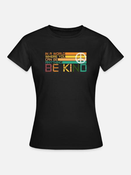 Hippie Spruch Be Kind Lifestyle - Frauen T-Shirt - Schwarz