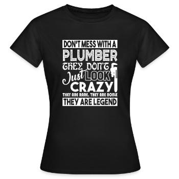 Klempner Leg dich nicht mit Klempner an - Frauen T-Shirt - Schwarz - Vorne - AI Model Female 172 dark (172cm)