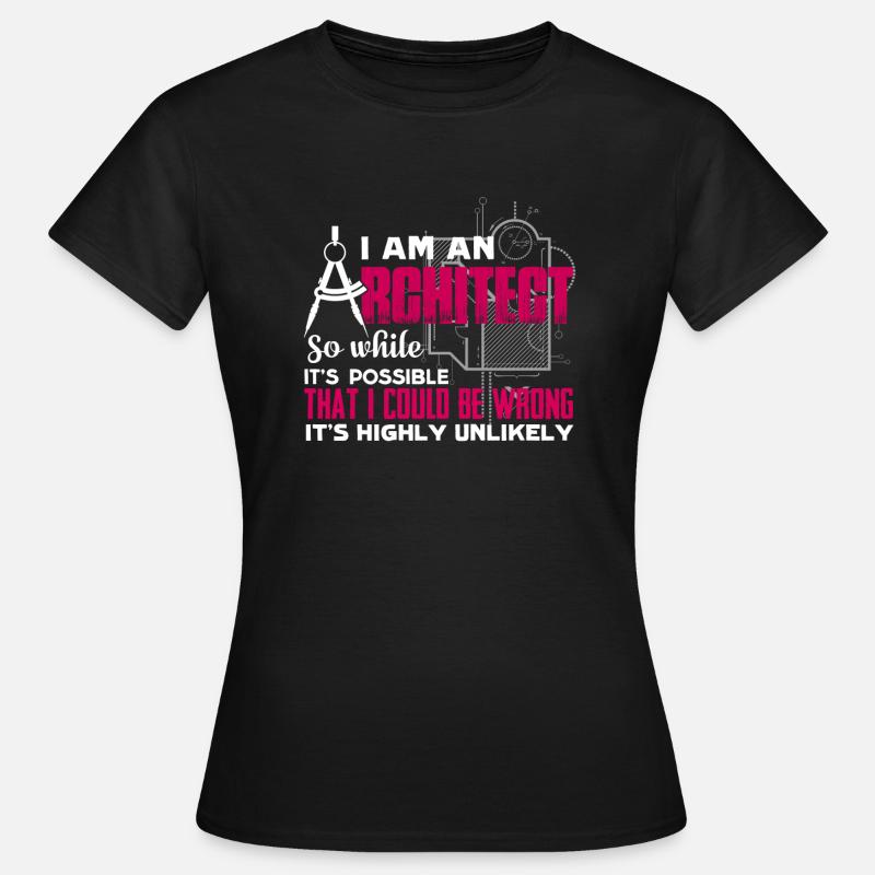 Architecte je suis un architecte - T-shirt Femme - noir