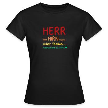 Herr lass Hirn regnen... oder Steine - Frauen T-Shirt - Schwarz - Vorne - AI Model Female 172 dark (172cm)