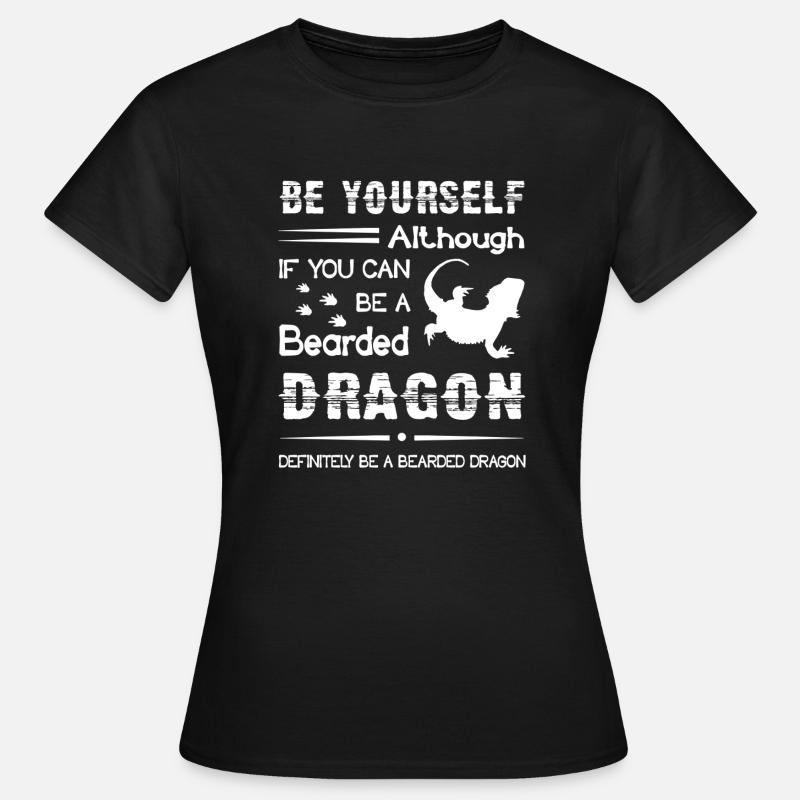 Bearded Dragon Always Be A Bearded Dragon - Women's T-Shirt - black