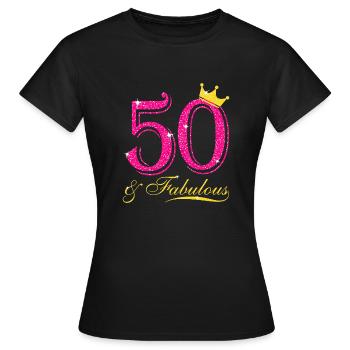 50th Birthday T-shirt. 50 & Fabulous for Her - Women's T-Shirt - black - Front - AI Model Female 172 dark (172cm)