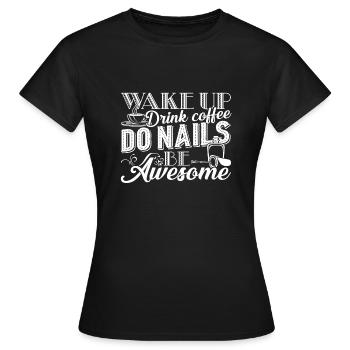 Un technicien en ongles fait des ongles et soit génial - T-shirt Femme - noir - Devant - AI Model Female 172 dark (172cm)