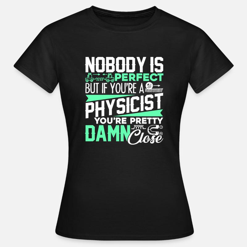 Physicist If You're A Physicist - Women's T-Shirt - black
