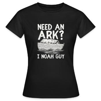 Need an Ark? I Noah Guy Funny Christian Gift - Women's T-Shirt - black - Front - AI Model Female 172 dark (172cm)