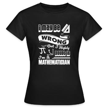 Mathematician I'm A Mathematician - Women's T-Shirt - black - Front - AI Model Female 172 dark (172cm)
