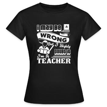 Enseignant Je suis un enseignant - T-shirt Femme - noir - Devant - AI Model Female 172 dark (172cm)