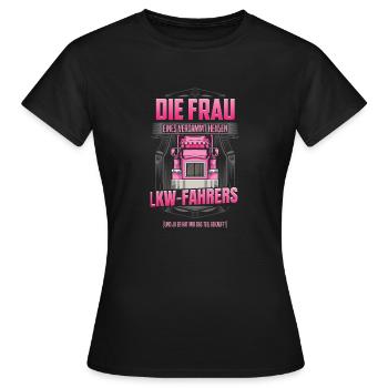 Die Frau eines heißen LKW-Fahrers Trucker Ehefrau - Frauen T-Shirt - Schwarz - Vorne - AI Model Female 172 dark (172cm)