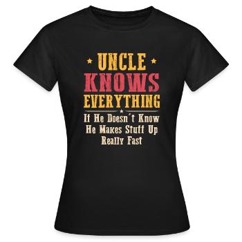 Uncle Knows Everything - T-shirt Femme - noir - Devant - AI Model Female 172 dark (172cm)
