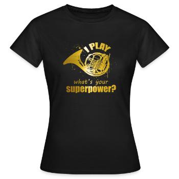 Horn Superpower Design für Waldhorn-Spieler - Frauen T-Shirt - Schwarz - Vorne - AI Model Female 172 dark (172cm)