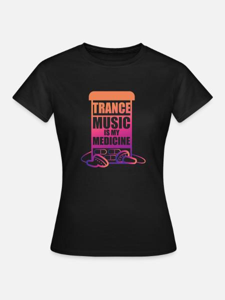 Trance Music is mijn medische ontwerp voor - Vrouwen T-shirt - zwart